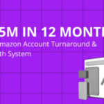 $11.5M in 12 Months, Full Amazon Account Turnaround & Growth System